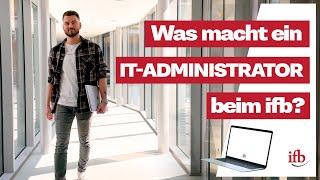 Was macht ein IT-Administrator beim ifb?