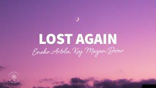 Eneko Artola, KAJ, Megan Dsmr - Lost Again (Lyrics)