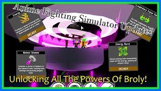 Unlocking All the Powers of Broly! | Anime Fighting Simulator Massive Update!