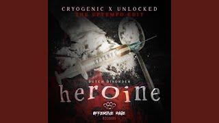 Heroine (Cryogenic feat. Unlocked The Uptempo Edit)