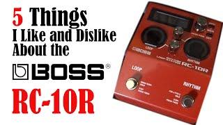 Boss RC-10R | 5 Things I Like and Dislike