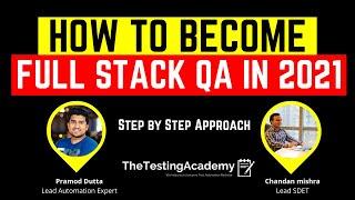 How to Become Full Stack QA/ Automation Testing Engineer (2021 Edition)