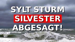 Aktueller Sturm auf Sylt (31.12.2024) ️ Silvesterparty 2024 inselweit abgesagt!