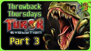 Throwback Thursdays - Turok: Evolution - Part 3 - Polishing a Turd!