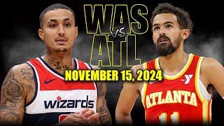 Atlanta Hawks vs Washington Wizards Full Game Highlights - November 15, 2024 | 2024-25 NBA Season