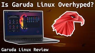 Is Garuda Linux worth the hype? (Garuda Linux Review)