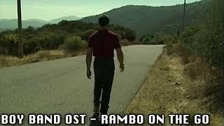 BOY BAND OST - Rambo on the go (15 minute Extended)