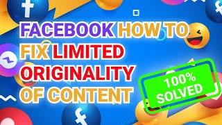 Facebook how to fix limited originality of content