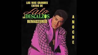 Lalo y Los Descalzos | Anoche (Remastered)