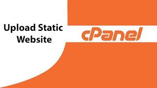 Cpanel Tutorial For Beginners | Upload Static Website Using Filezilla