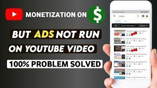 Youtube Channel Monetize But Ads Not Run | How To Fix | Youtube Video Ads Not Showing