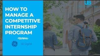 How to Build and Manage a Competitive Internship Program