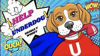 UNDERDOG TO THE RESCUE