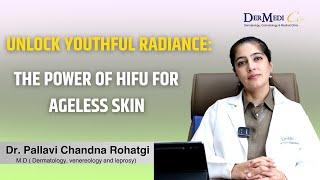 Revolutionary Anti-Aging Treatment: Discover HIFU for Flawless Skin After 35! #drpallavirohtagi