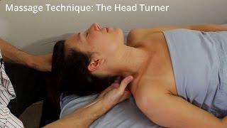 Massage Technique: The Head Turner