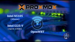 ProxMox ~ OpenWRT ~ N5105 ~ I225V (2.5GbE)