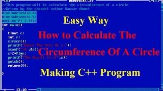 Turbo C++ Tutorial - Calculate The Circumference Of A Circle - Making C Program