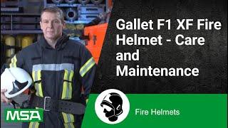 Gallet F1 XF Fire Helmet - Care and Maintenance