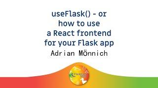  useFlask() - or how to use a React frontend for your Flask app - Adrian Mönnich