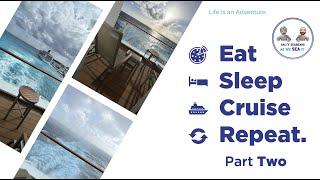 Eat Sleep Cruise Repeat Part 2