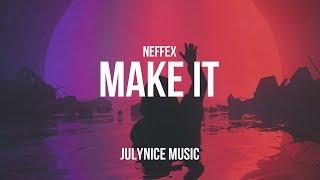 NEFFEX - Make It (Lyrics)