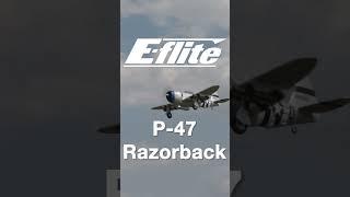 The E-flite P-47 Razorback 1.2m is the Smartest and easiest-to-fly replica of the Jug yet! #p47