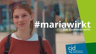 DAS ZUSAMMEN WIRKT - #mariawirkt im CJD