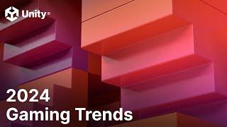 Biggest gaming trends for 2024 | Unity