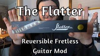 Instant and REVERSIBLE Fretless Guitar Mod | The Flatter Unboxing, Demo, and Review