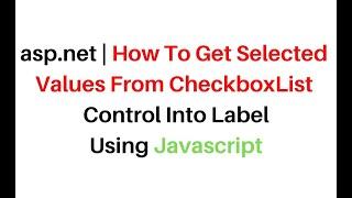 asp.net javascript checkboxlist get selected values into label