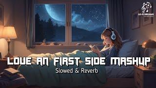 MOOD FRESH LOFI MASHUP SONG | MASHUP LOVE | MIND RELAXLOFI MASHUP | #LOFISONGS#SLOWEDANDREVERB