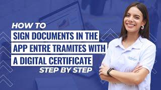  How to Sign Documents in the APP Entre Tramites with a Digital Certificate - Step by Step
