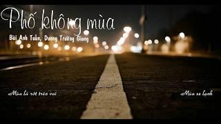 Phố Không Mùa [ lyric video ] - Bùi Anh Tuấn, Dương Trường Giang