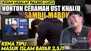 Kisah Mualaf Paling Lucu, Nonton Ceramah Ust Khalid & Koh Dondy Sambil Minum