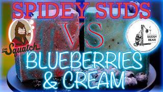 SPIDEY SUDS vs BLUEBERRIES & CREAM | Dr. Squatch & Sudsy Bear Berry Bars | Which Is Better?