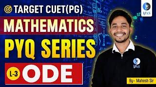 CUET PG Maths Ordinary Differential Equations Previous Year Questions | CUET PG Mathematics PYQs