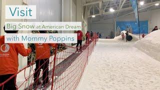 Visit Big Snow at American Dream with Mommy Poppins