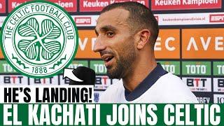 YOUSSEF EL KACHATI ARRIVES IN GLASGOW TODAY TO SIGN WITH CELTIC | celtic fc news today