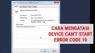 MENGATASI DEVICE CAN'T START ERROR CODE 10