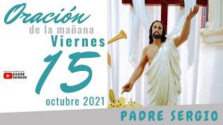 Oración de la Mañana Viernes 15 de Octubre