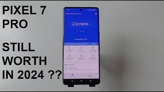 Pixel 7 Pro - Still Great in 2024  A Stellar Flagship Experience in 2024 !