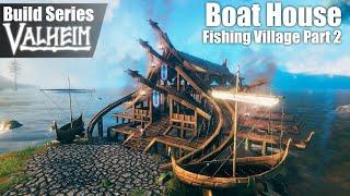 Valheim Build Series | EP 33 | Boat House - Fishing Village Pt. 2