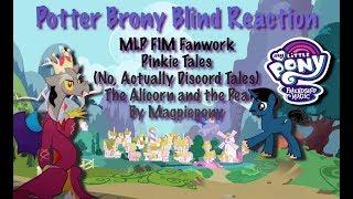 PotterBrony Blind Reaction MLP FiM Fanwork Discord (not Pinkie) Tales The Alicorn and the Pea