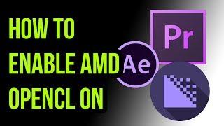 Enable OpenCL on Premiere Pro, Media Encoder and After Effects version 2017-2019