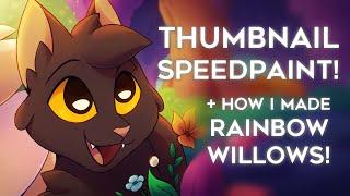 RAINBOW WILLOWS Thumbnail Speedpaint + The Process for My Animation!