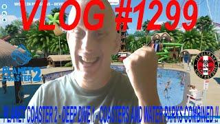 VLOG #1299 PLANET COASTER 2 - DEEP DIVE 1 - COASTERS AND WATER PARKS COMBINED !!