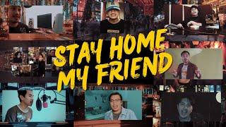 STAY HOME, MY FRIEND - COUNTRYWOLVES | FANZI RUJI | ROYSTEN | KENNY CLEOD | SODABOI | EDDIE