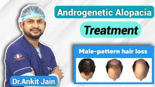 Androgenetic Alopecia ( Male Pattern Baldness ) || Dr. Ankit Kumar Jain