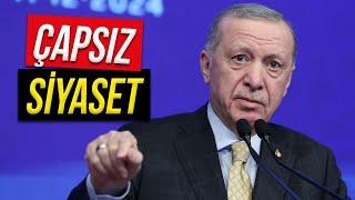 Ya da Erdoğan'ın Çapsız Siyaseti