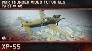 XP-55 - War Thunder Video Tutorials